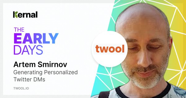 The Early Days with Artem: Building Twool + other ideas💡